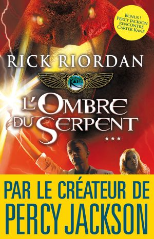 [The Kane Chronicles 03] • L'Ombre Du Serpent